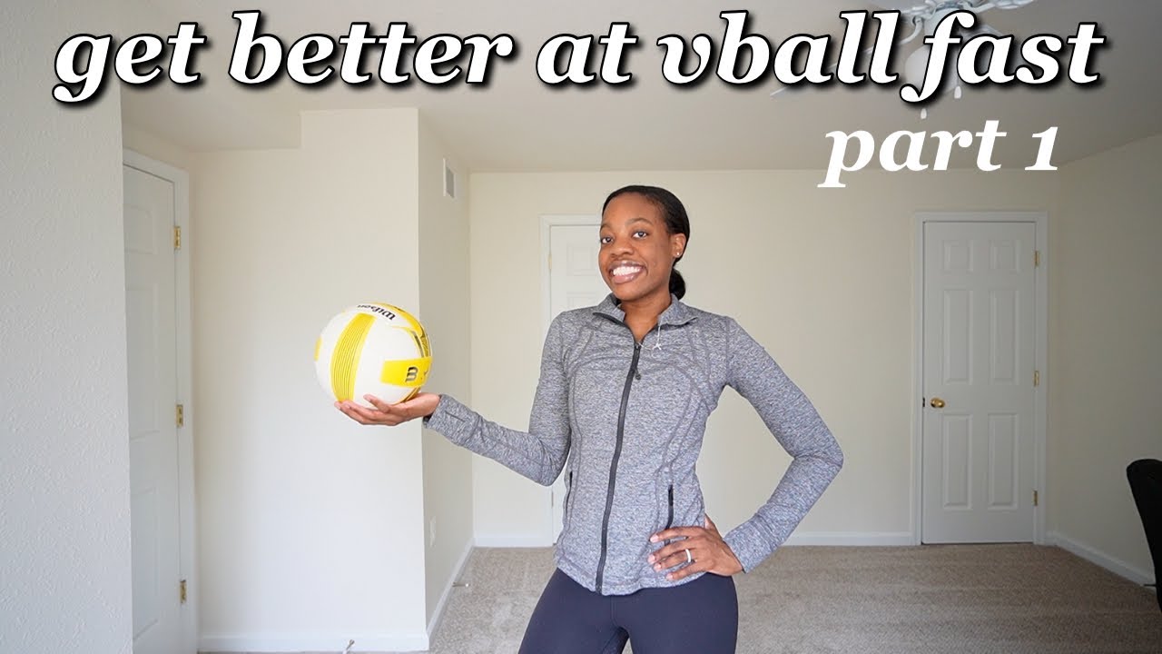 HOW TO GET BETTER AT VOLLEYBALL FAST: Part 1