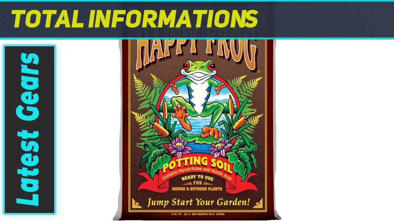 FoxFarm Happy Frog: The Ultimate Potting Soil?