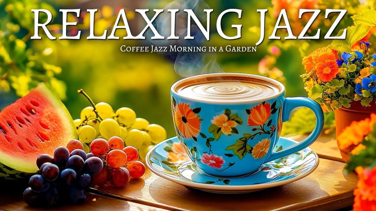 Garden Jazz Vibes ☕ Unwind with Relaxing Melodies in a Cozy Coffee Atmosphere