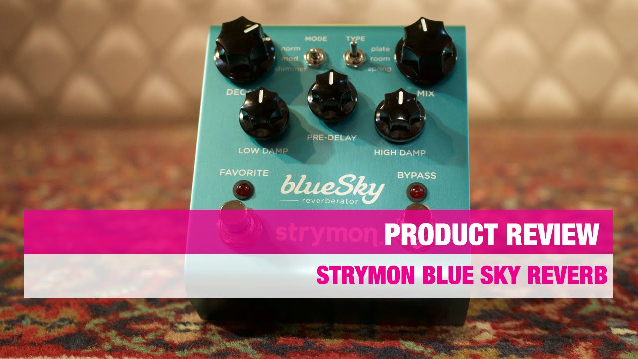 Demo: Strymon blueSky Reverberator pédale