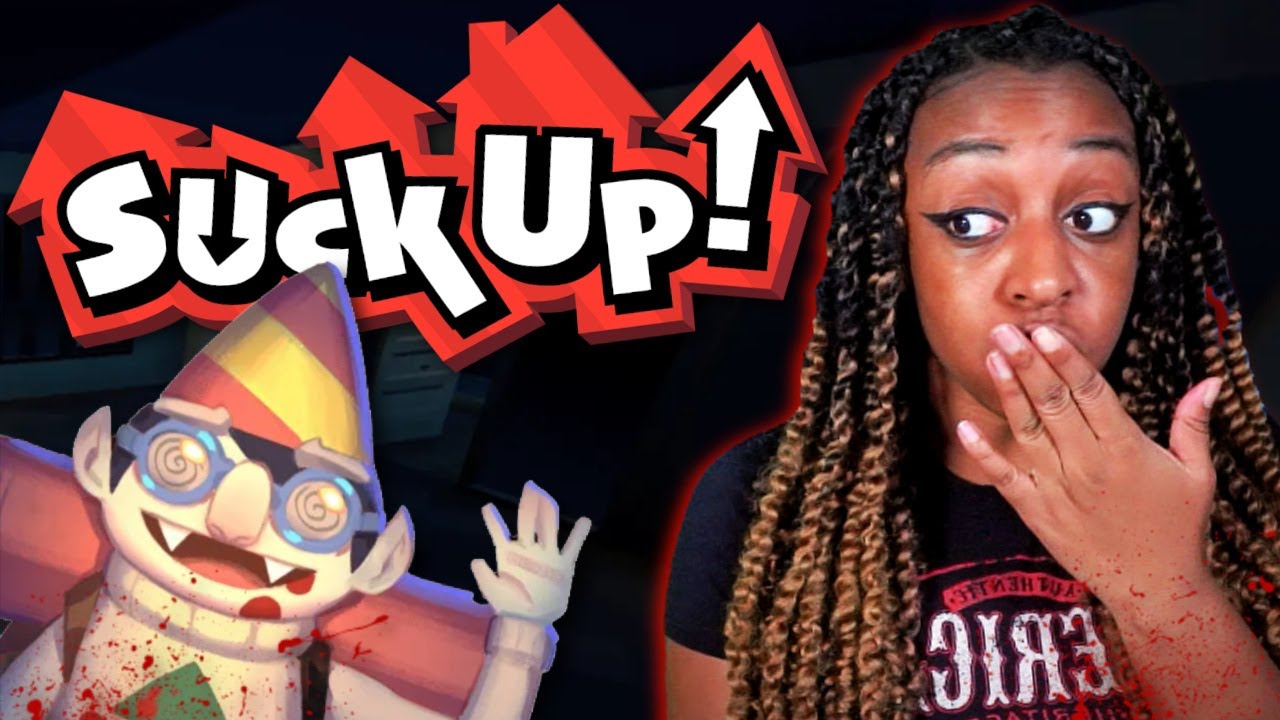 LET ME SUCK YOUR BLOOD!! | Suck Up! Gameplay!!!