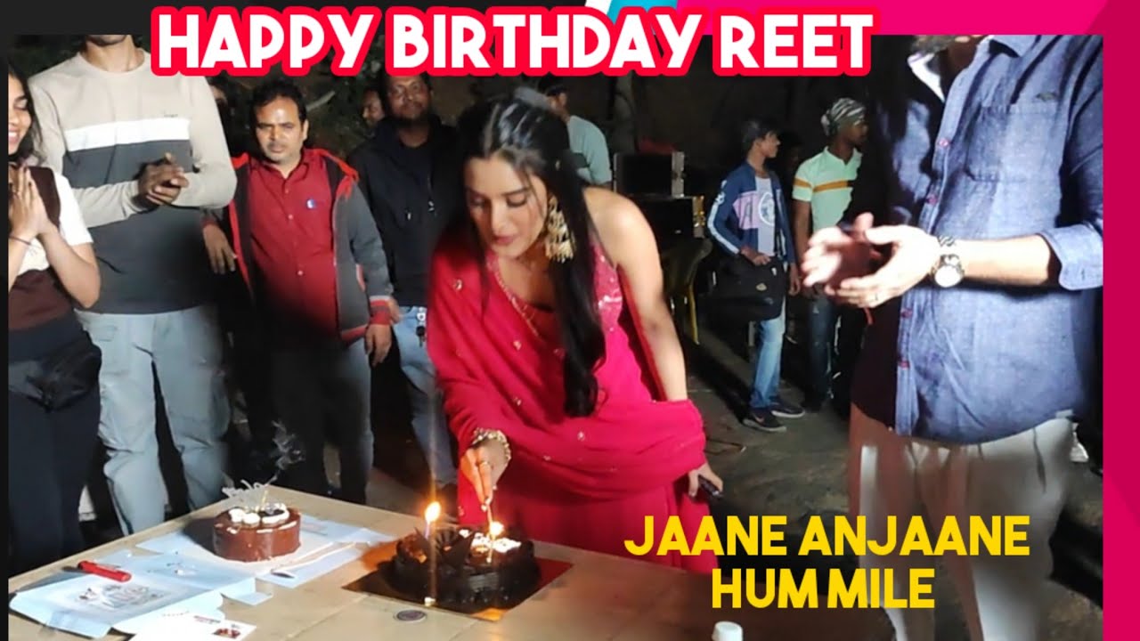 Jaane Anjaane Hum Mile ||Reet Birthday Celebration On Set | Full Masti & Dhamaal 