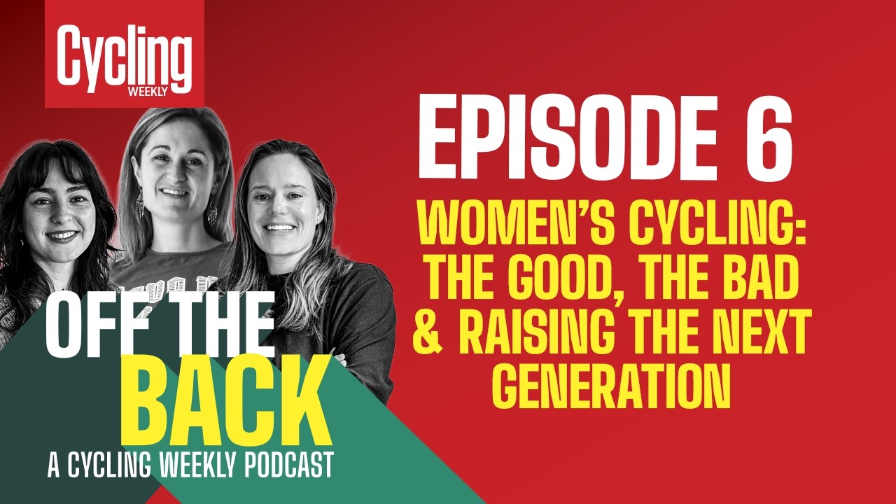 Episode 6: Women’s Cycling: The Good, The Bad & Raising the Next Generation