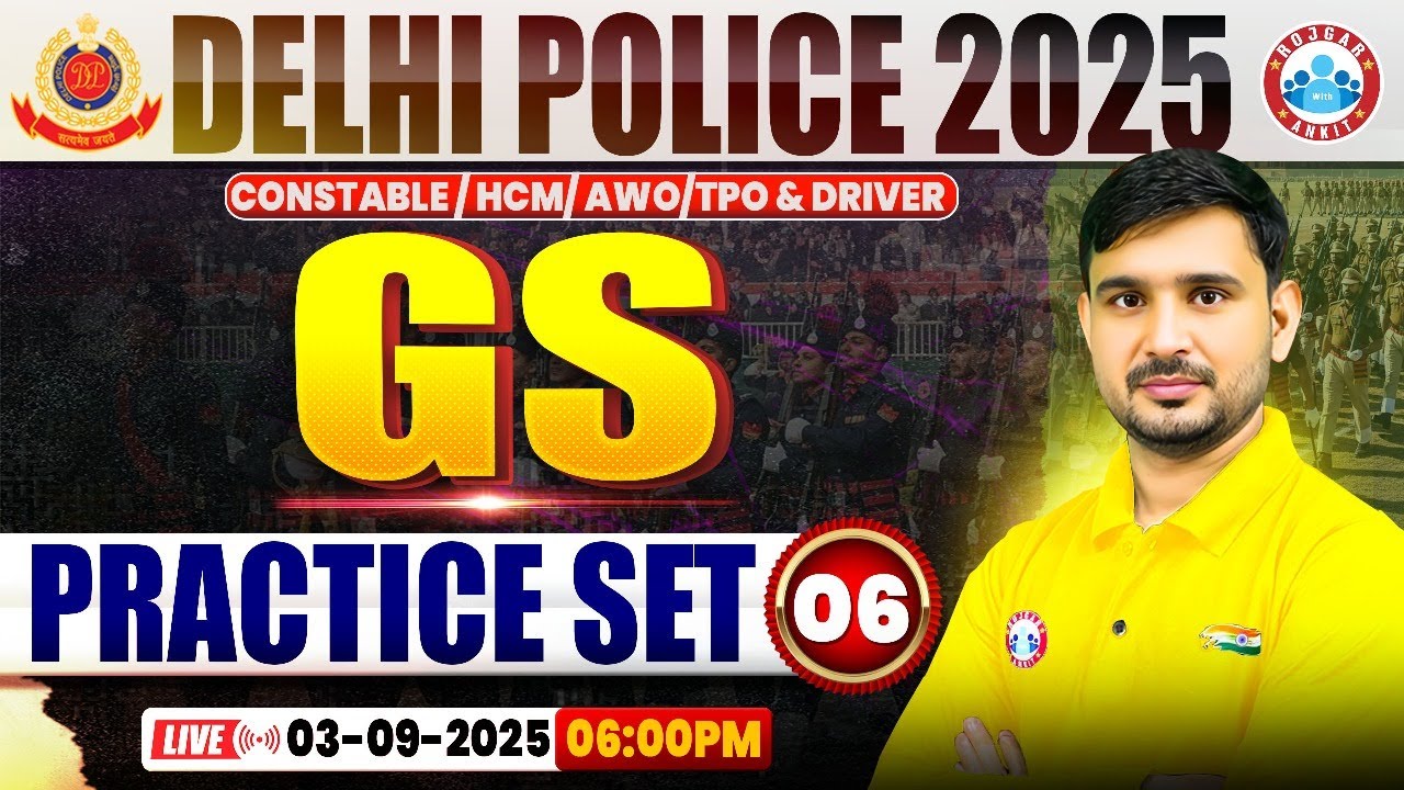 Delhi Police GS Classes 2025 | Delhi Police GS Practice Set #06 | GS for Delhi Police Constable
