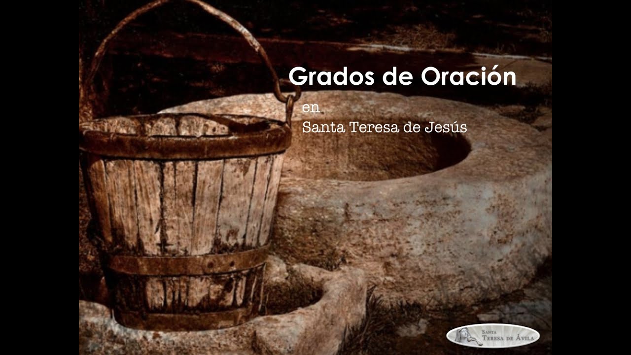 Grados de Oración de Sta Teresa de Avila