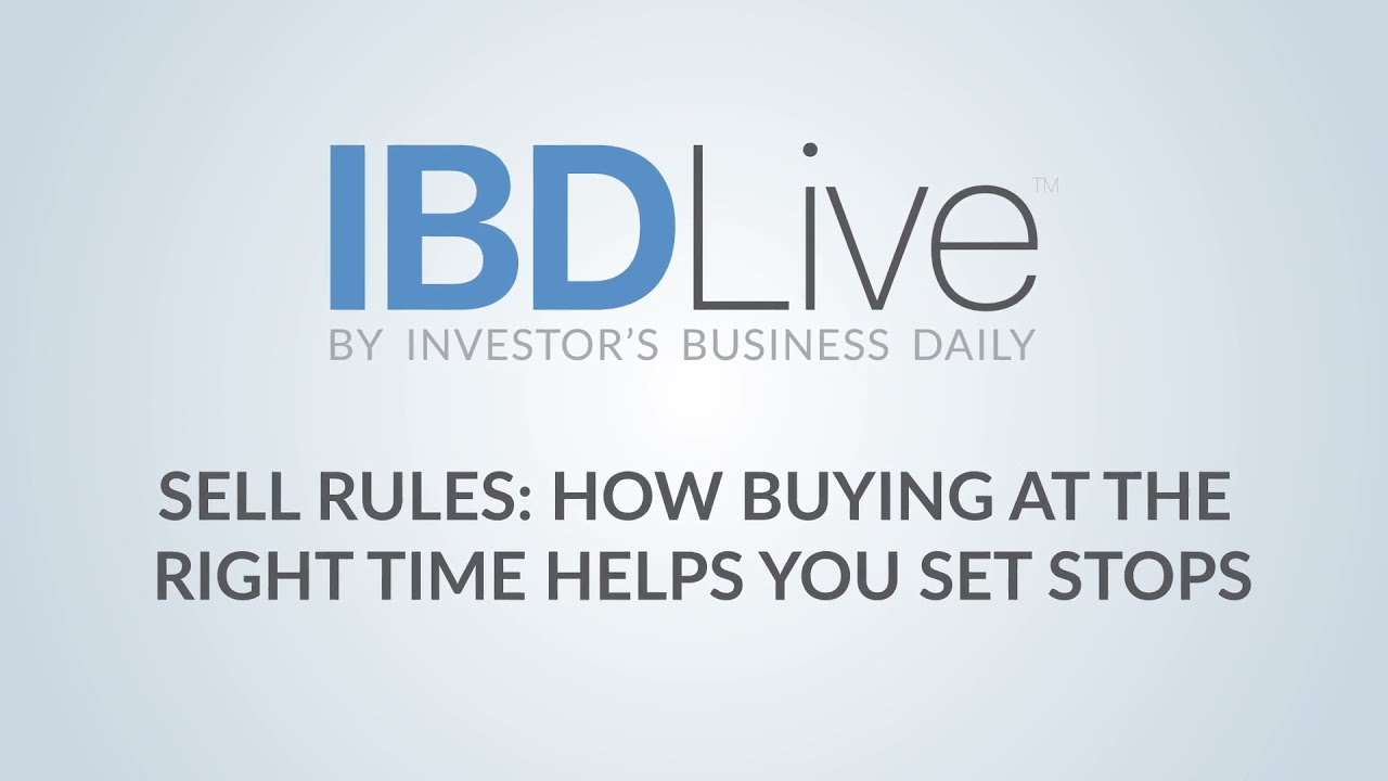 Sell Rules: How Buying At The Right Time Helps You Set Stops