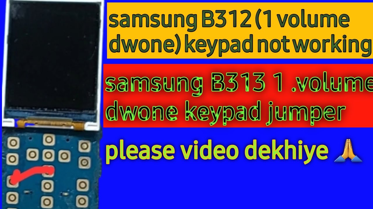 samsung b312  (1.volume keypad not working samsung b312 (1.volume)jumper solution