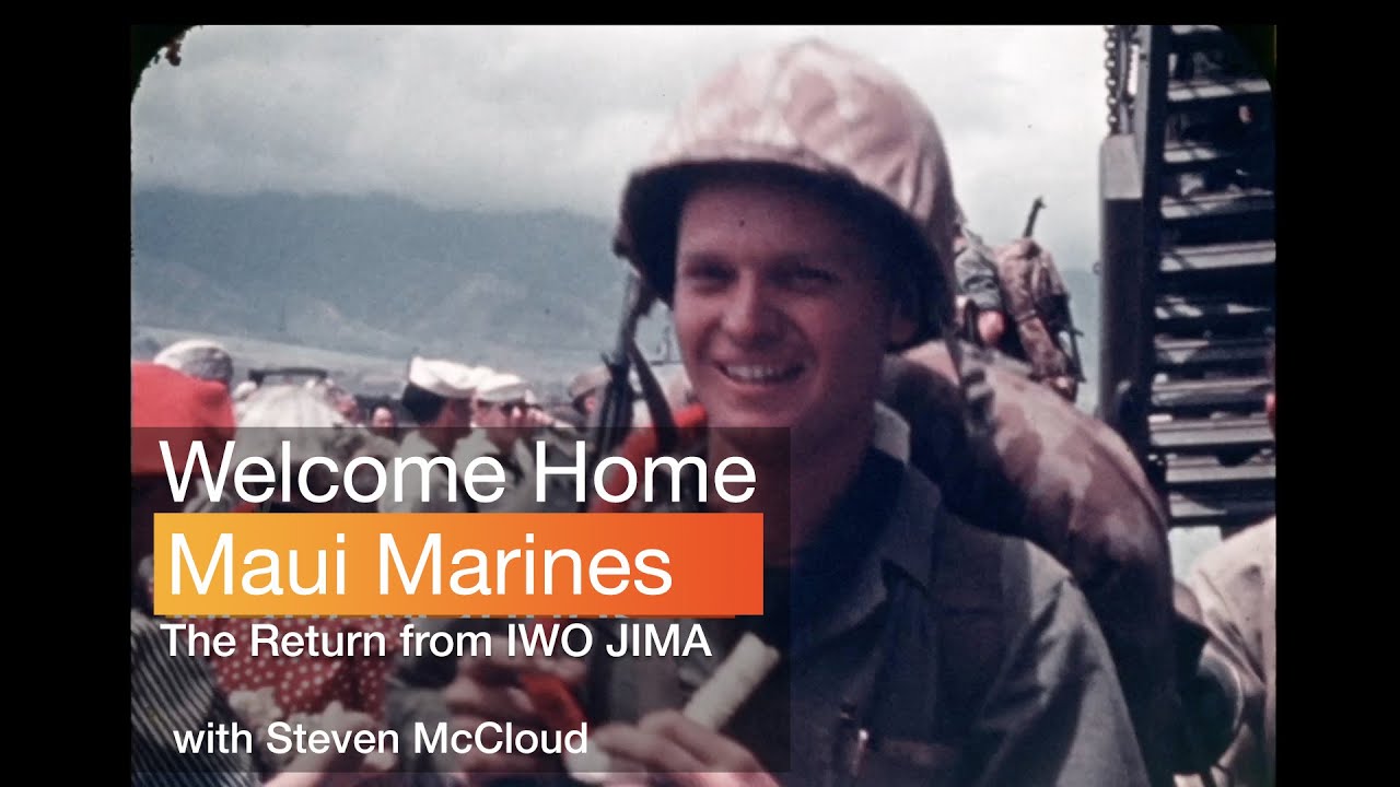 Welcome Home Maui Marines! The Return from Iwo Jima.