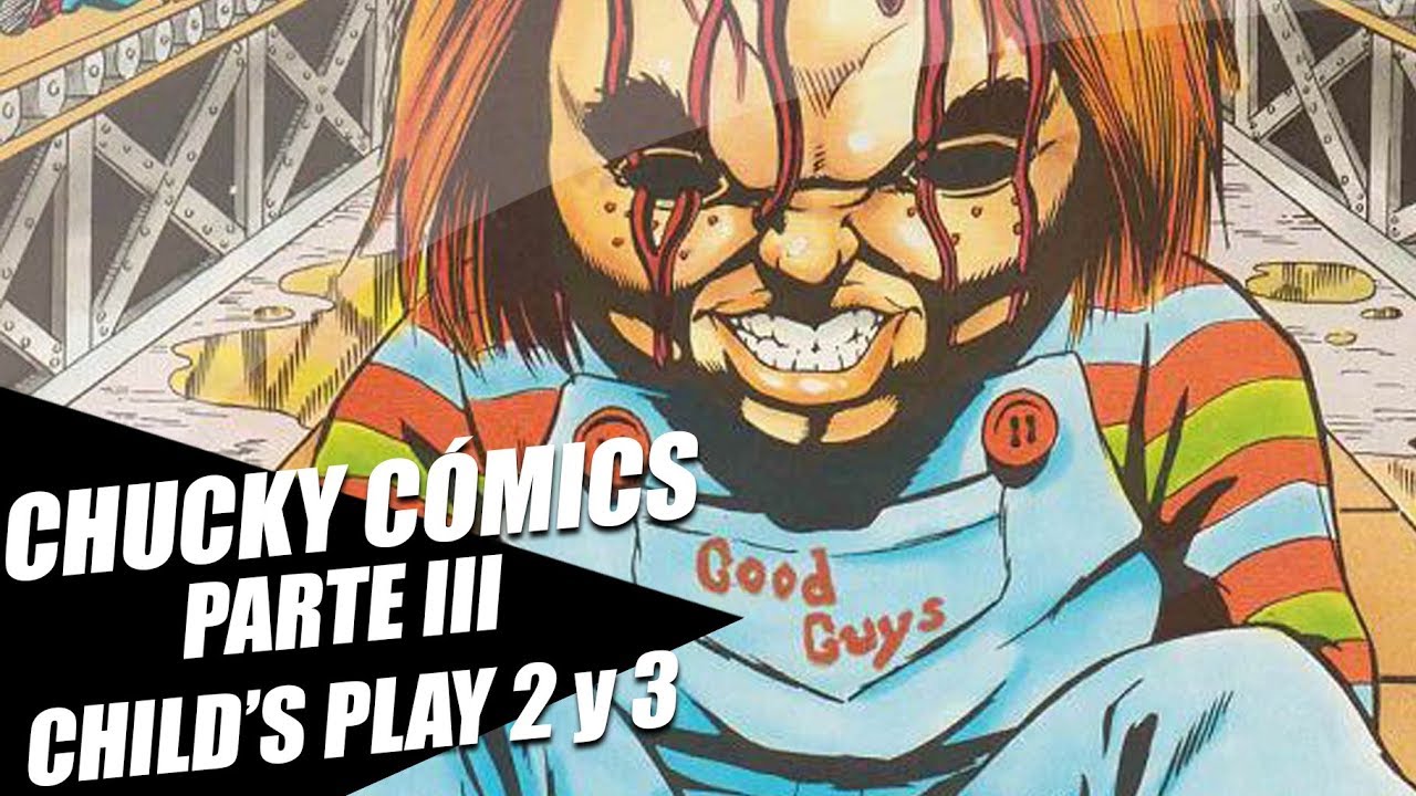LOS CÓMICS DE CHUCKY PARTE III: CHILD'S PLAY 2 y 3.