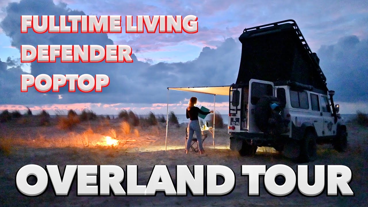 OVERLAND 4X4 TOUR - Defender PopTop, Fulltime living and overlanding - Billy Vantour