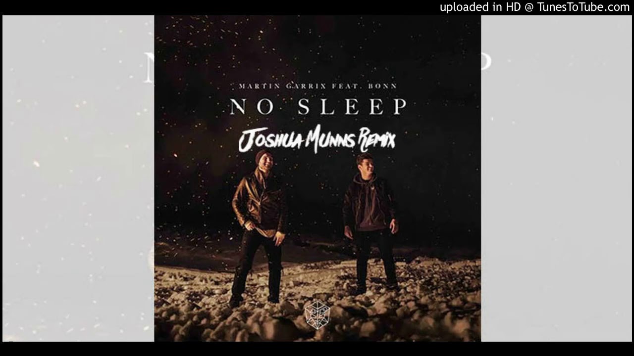 Martin Garrix feat. Bonn - No Sleep ( Joshua Munns Remix )