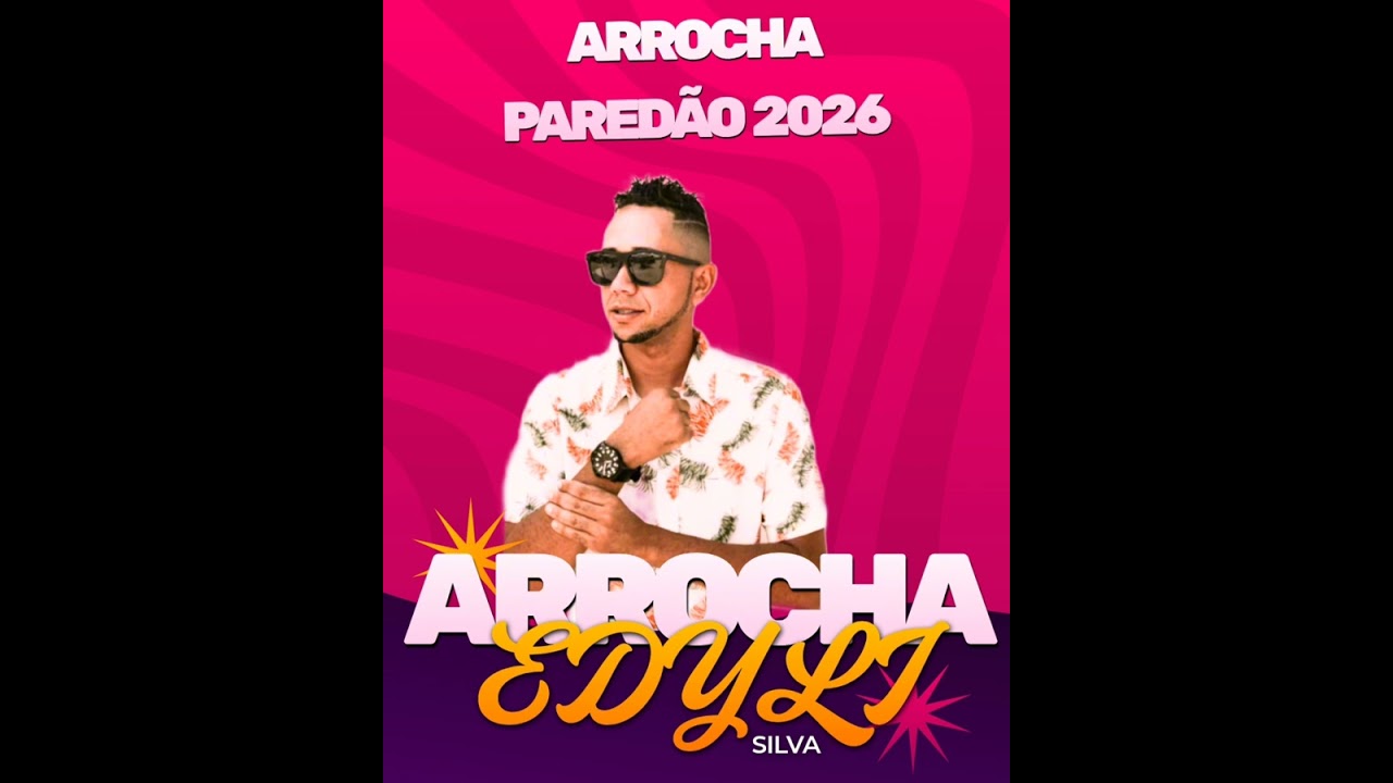 ARROCHA 2026 EDYLI SILVA, QUALIDADE PRA PAREDÃO,,, 
