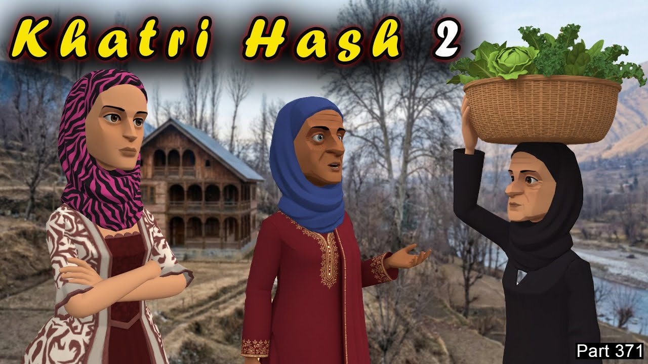 Khatri Hash 2 | Part 371 | Lali Chu Tension | Kashur Circus