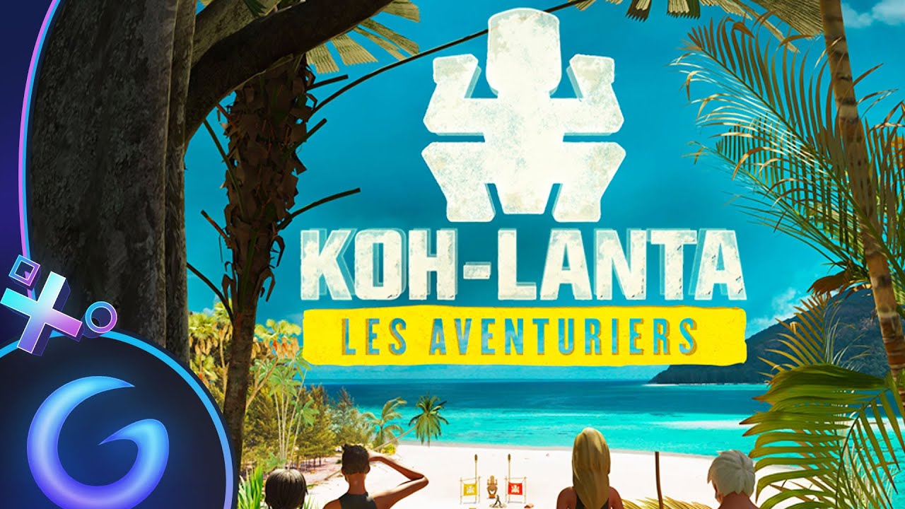 KOH-LANTA LES AVENTURIERS - Gameplay FR