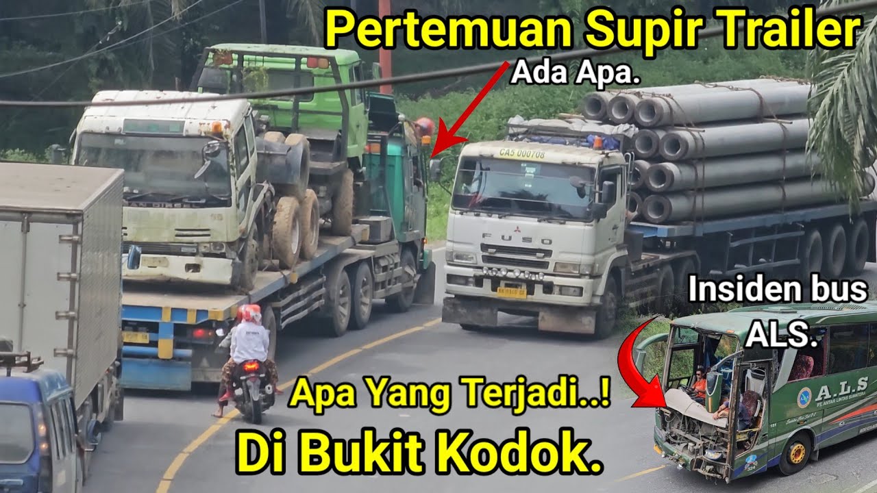 Terjadi Hari Ini Terlihat Supir Truck Trailer Sperti Bertengkar Di Bukit Kodok.Smuah Melihat,Inside.