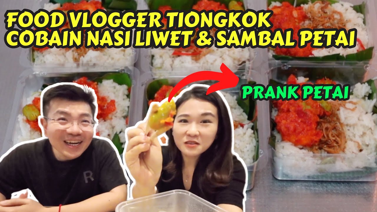 PRANK PETAI UNTUK FOOD VLOGGER TIONGKOK | NASI LIWET DAN SAMBAL UDANG PETAI