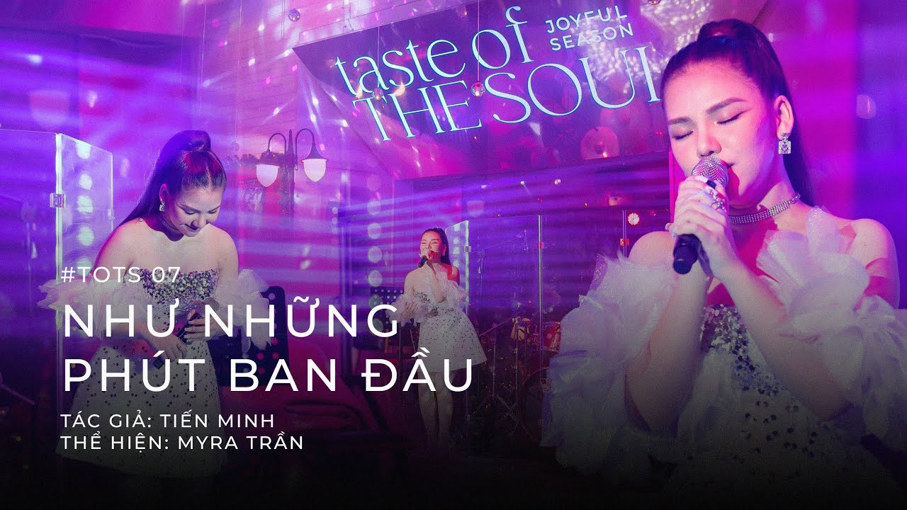 #tasteofTheSoul - Như Những Phút Ban Đầu | Myra Trần