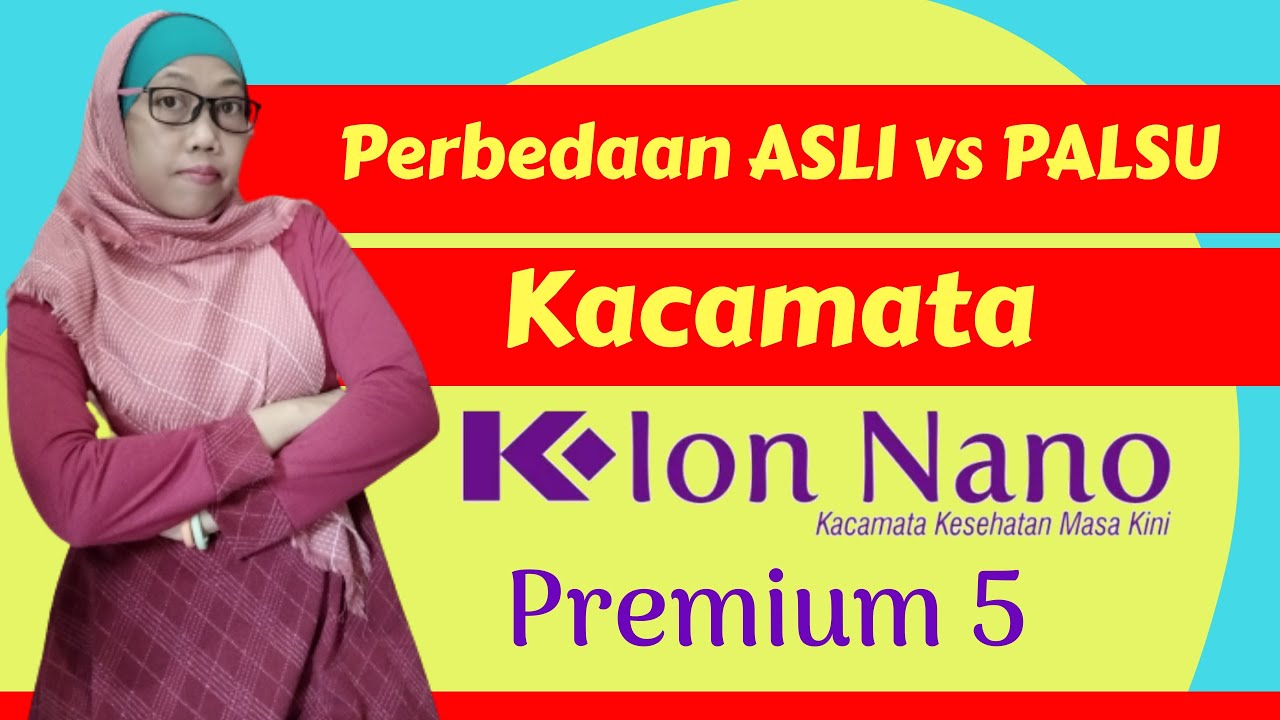 Perbedaan Kacamata K Ion Nano Asli dan Palsu