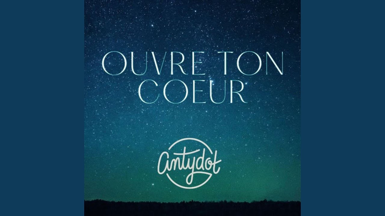 Ouvre ton coeur