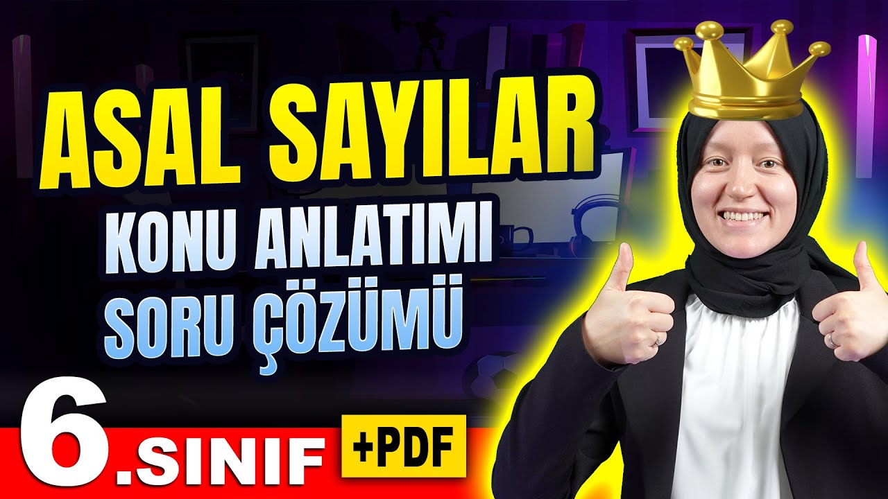 6. Sınıf Matematik Asal Sayılar | Konu Anlatımı ve Soru Çözümü + PDF