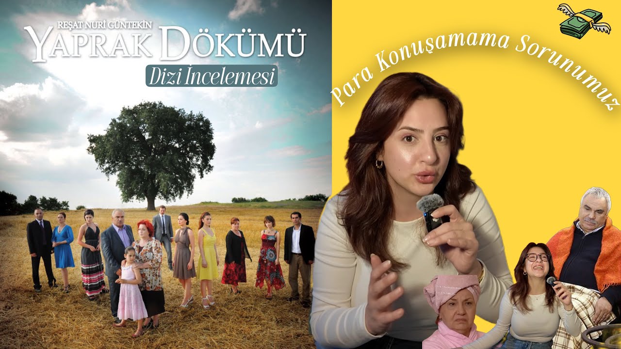 Yaprak Dökümü ve Milletçe Para Konuşamama Sorunumuz