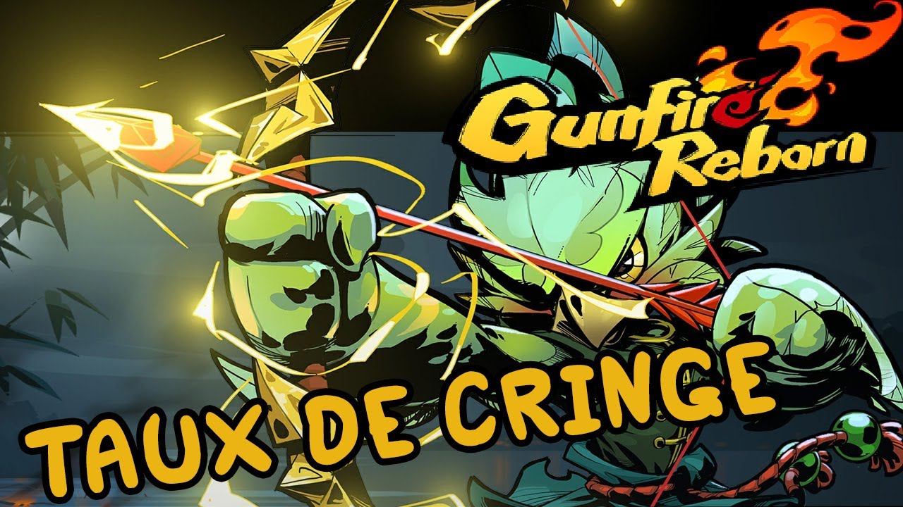 Taux de Cringe - Gunfire Reborn