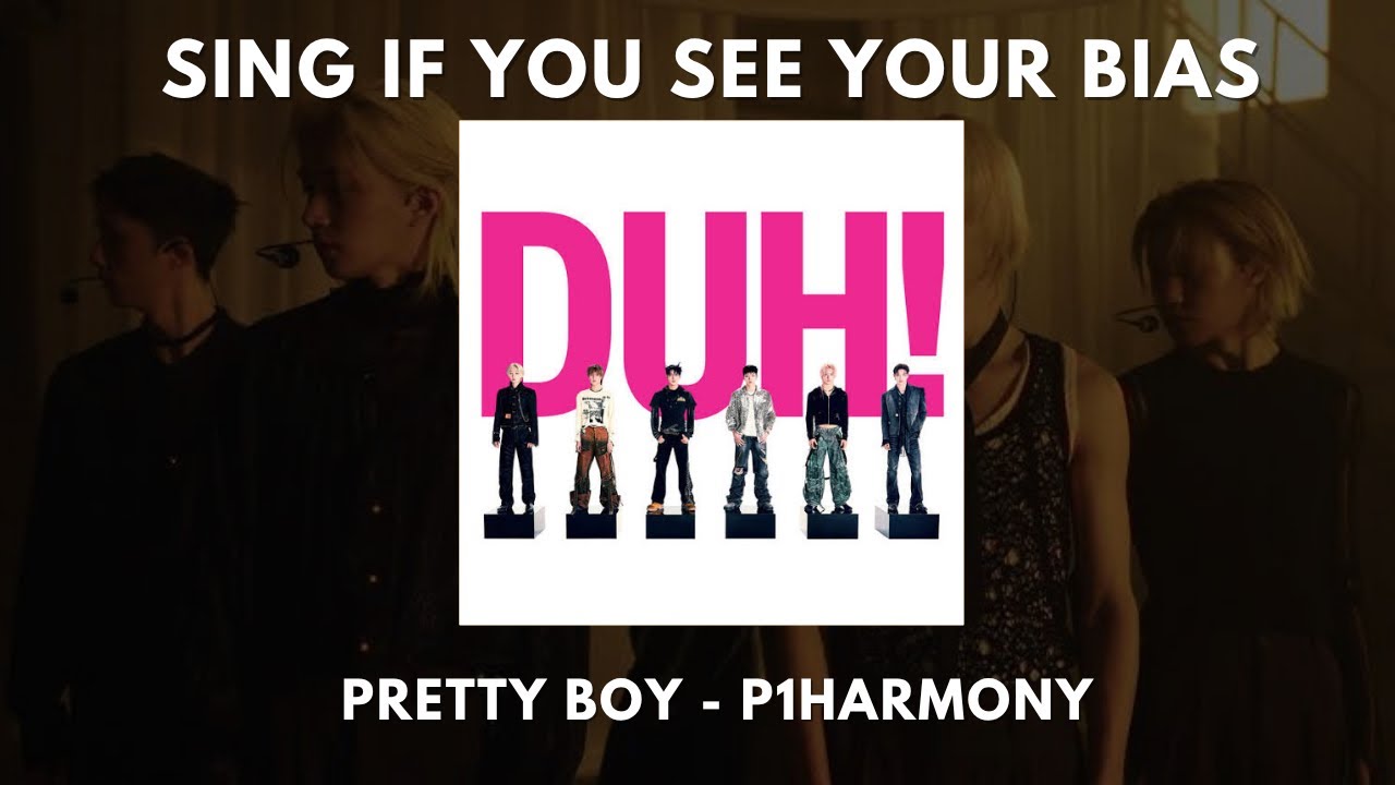 SING IF YOU SEE YOUR BIAS || Pretty Boy - P1Harmony