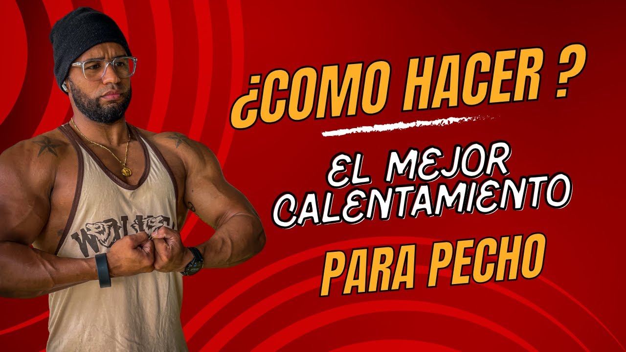¿Cómo Hacer El Mejor Calentamiento Para Pecho?