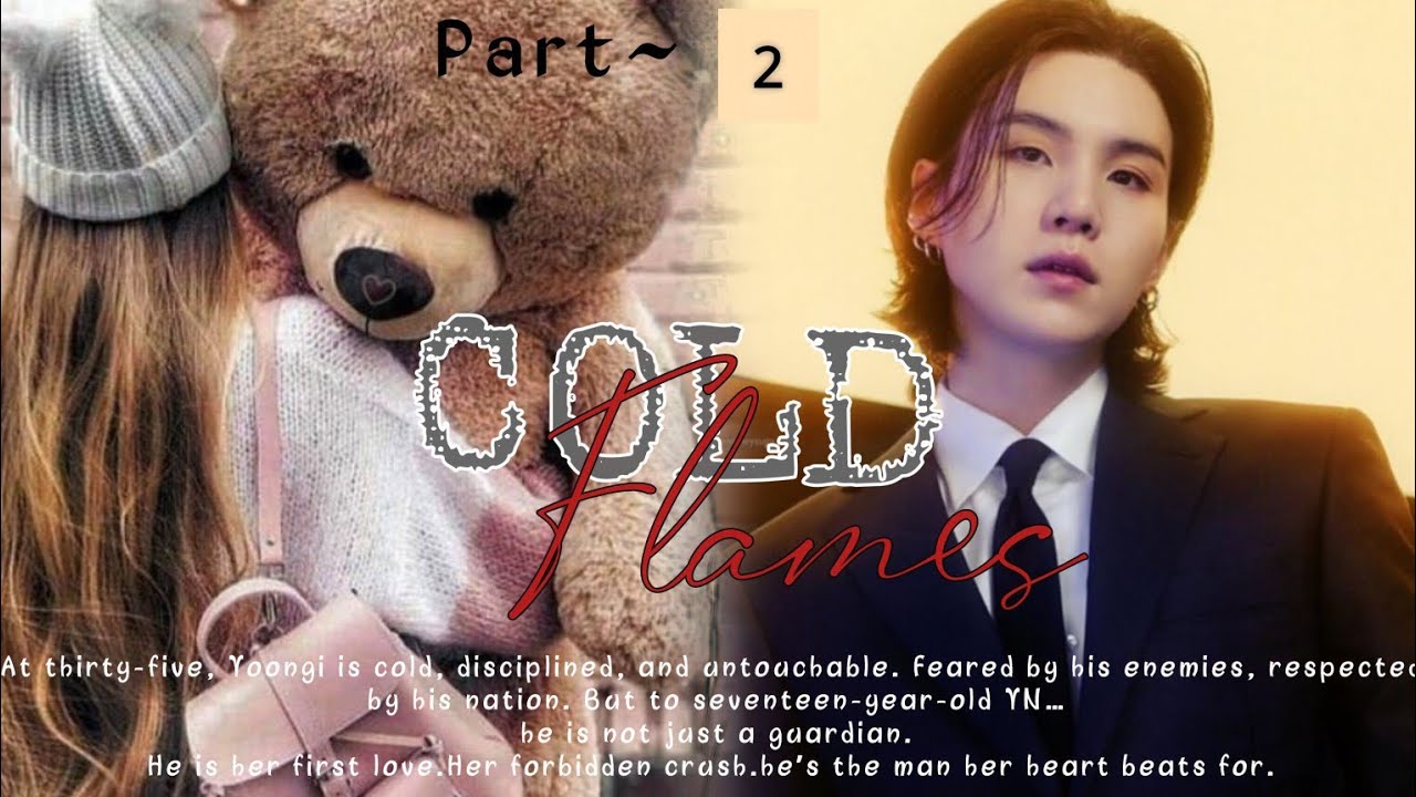 MIN yoongi FF|| COLD FLAMES| part 2|#yoongiff #yoongiimagine #sugaff #sugaimagine #btsff #btsot7ff