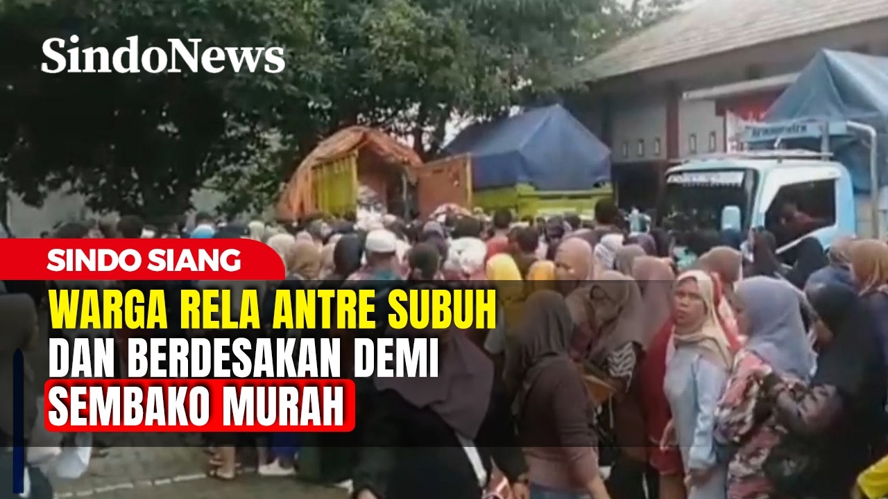 Warga Rela Antre Subuh dan Berdesakan demi Sembako Murah | Sindo Siang | 05/03