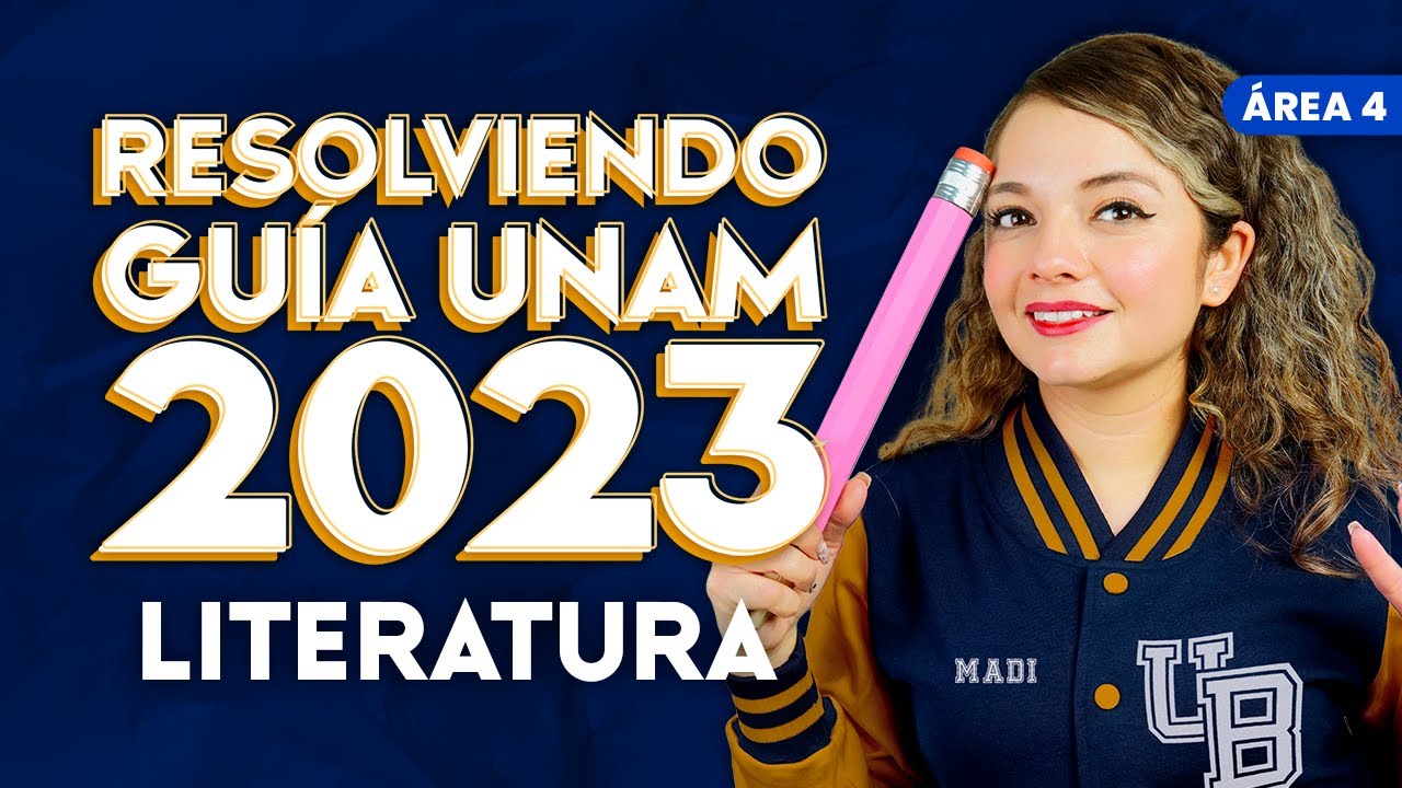 Guía UNAM 2023 Área 4: Literatura