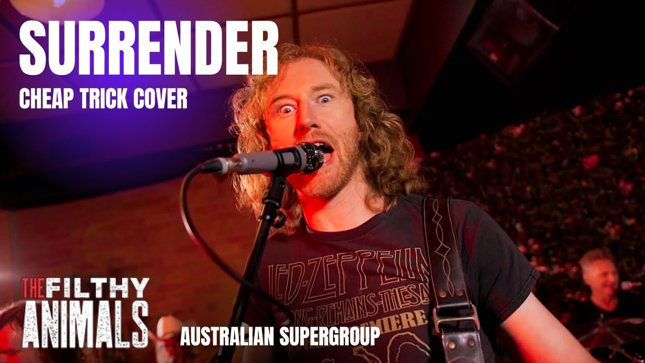 Surrender - CHEAP TRICK cover by Australian Supergroup The Filthy Animals