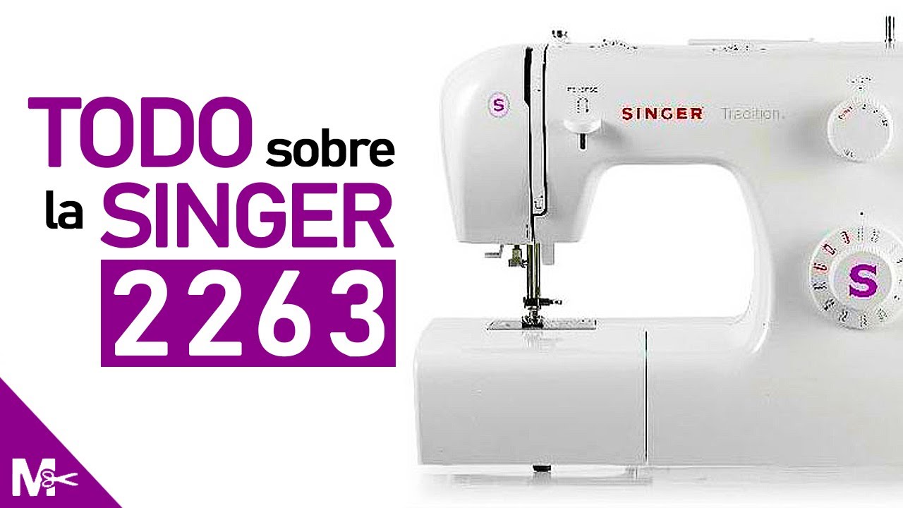 ► Máquina de Coser SINGER TRADITION 2263 🧵 (Características, Calidad y Precio) ✔️