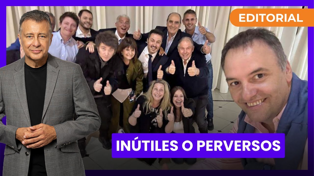 Inútiles o perversos - el editorial de Rolando Graña