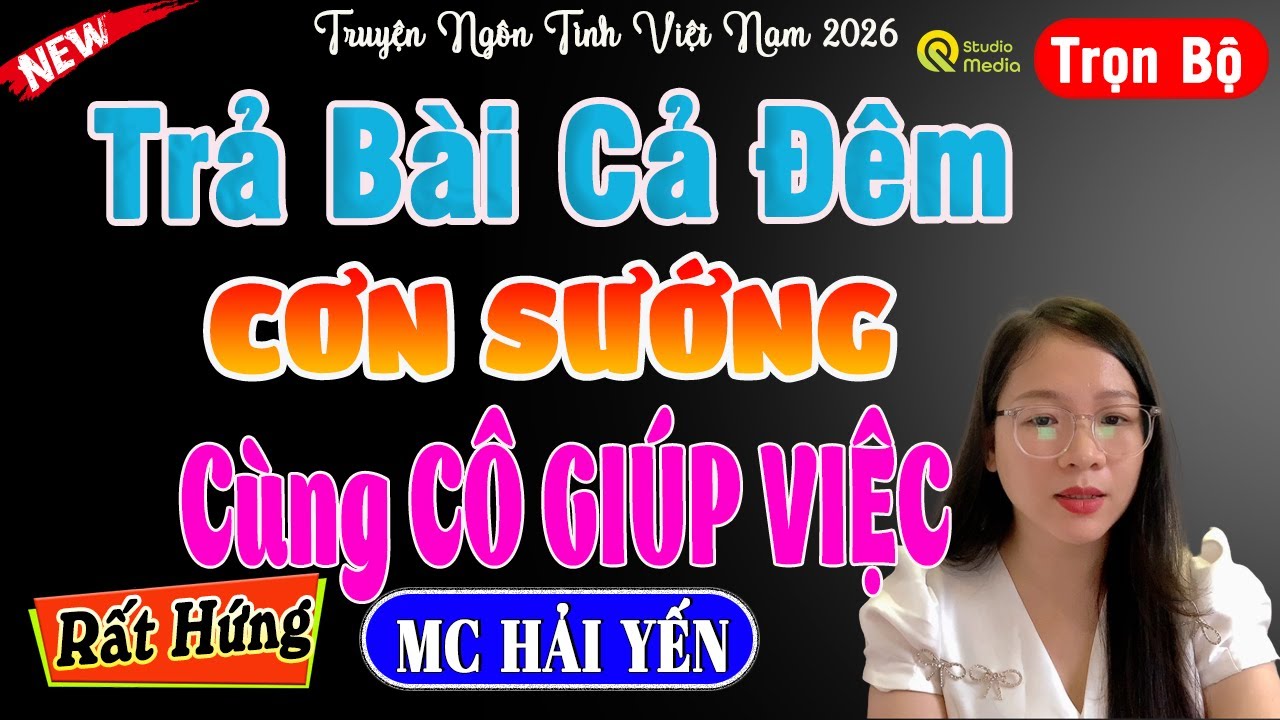 Nghe 789 Lần kh&ocirc;ng thấy ch&aacute;n - L&ecirc;n Đỉnh C&ugrave;ng C&ocirc; Gi&uacute;p Việc #mchaiyen Đọc truyện đ&ecirc;m hay nhất 2025