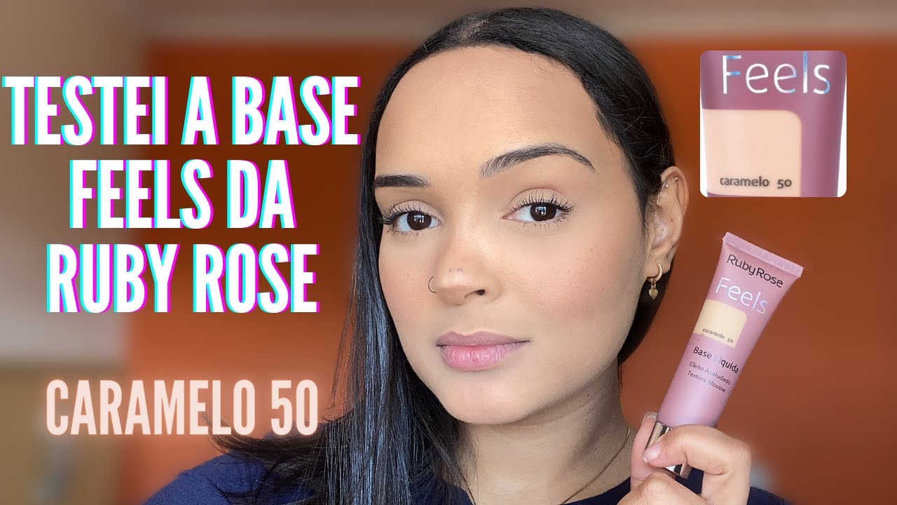 RESENHA REAL DA BASE FEELS DA RUBY ROSE | CARAMELHO 50 | A FAMOSINHA