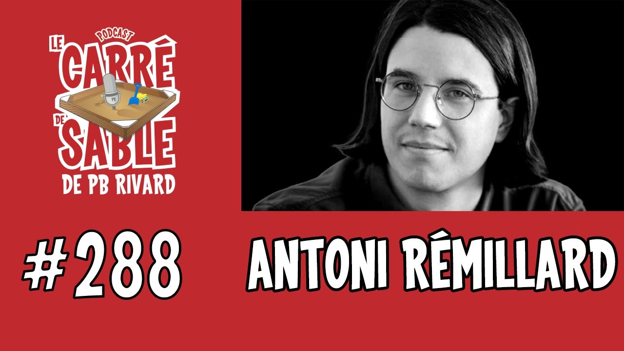 #288 | Antoni R&eacute;millard | Le Carr&eacute; de Sable de PB Rivard