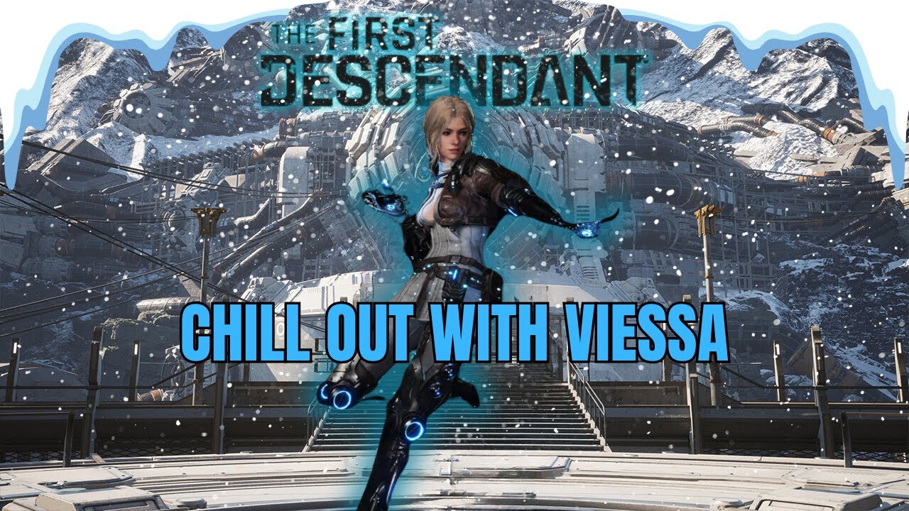The First Descendant | Chill with Viessa