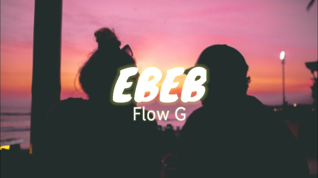 Flow G "EBEB" Lyrics