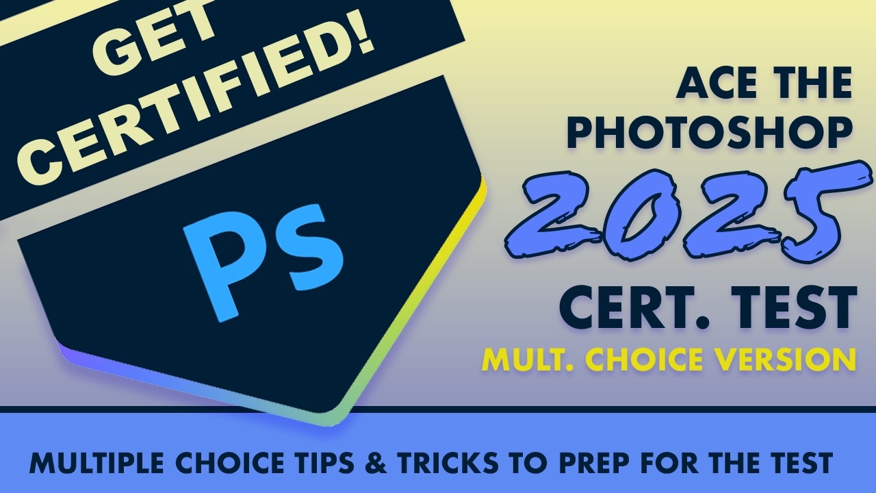 Сдаем сертификационный экзамен Adobe Photoshop 2025 на отлично | Руководство по подготовке к вопр...