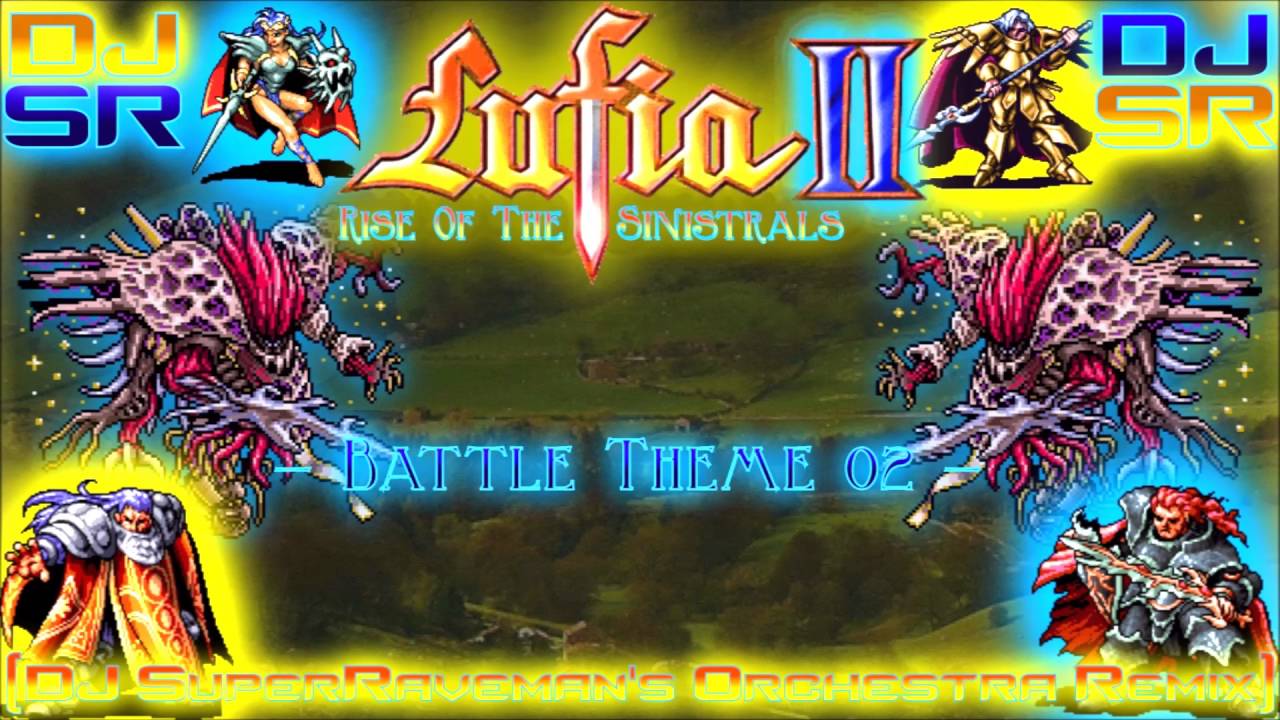 Lufia II: Rise Of The Sinistrals - Battle Theme 02 [DJ SuperRaveman's Orchestra Remix]