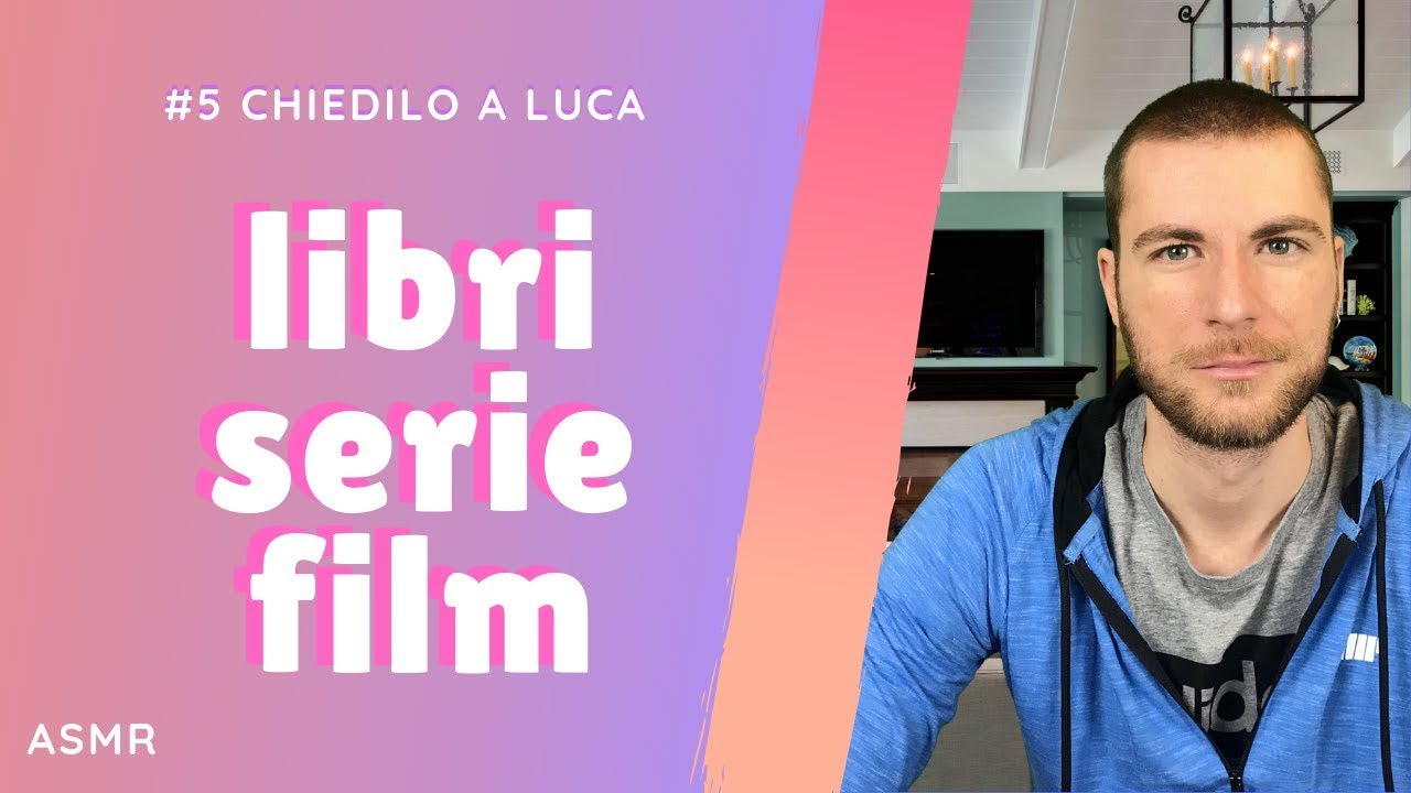 [ASMR ITA - Whispering] #5 Chiedilo a Luca - Libri, serie e film!