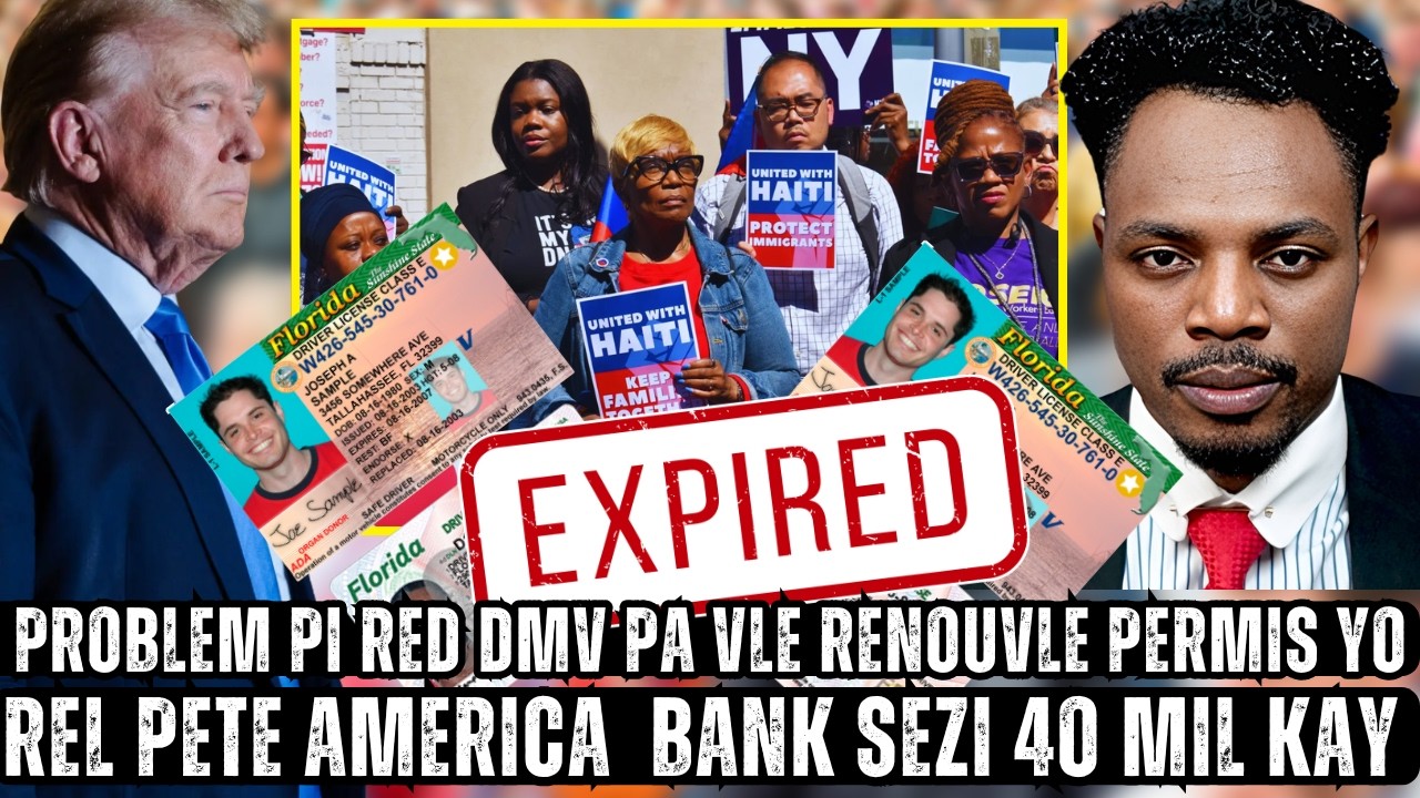 MEZANMI :PROBLEM PI RED DHS PA OTORIZE DMV RENOUVLE LISANS YO,GWO KRIZ AMERICA ANPIL MOUN NAN KOURI