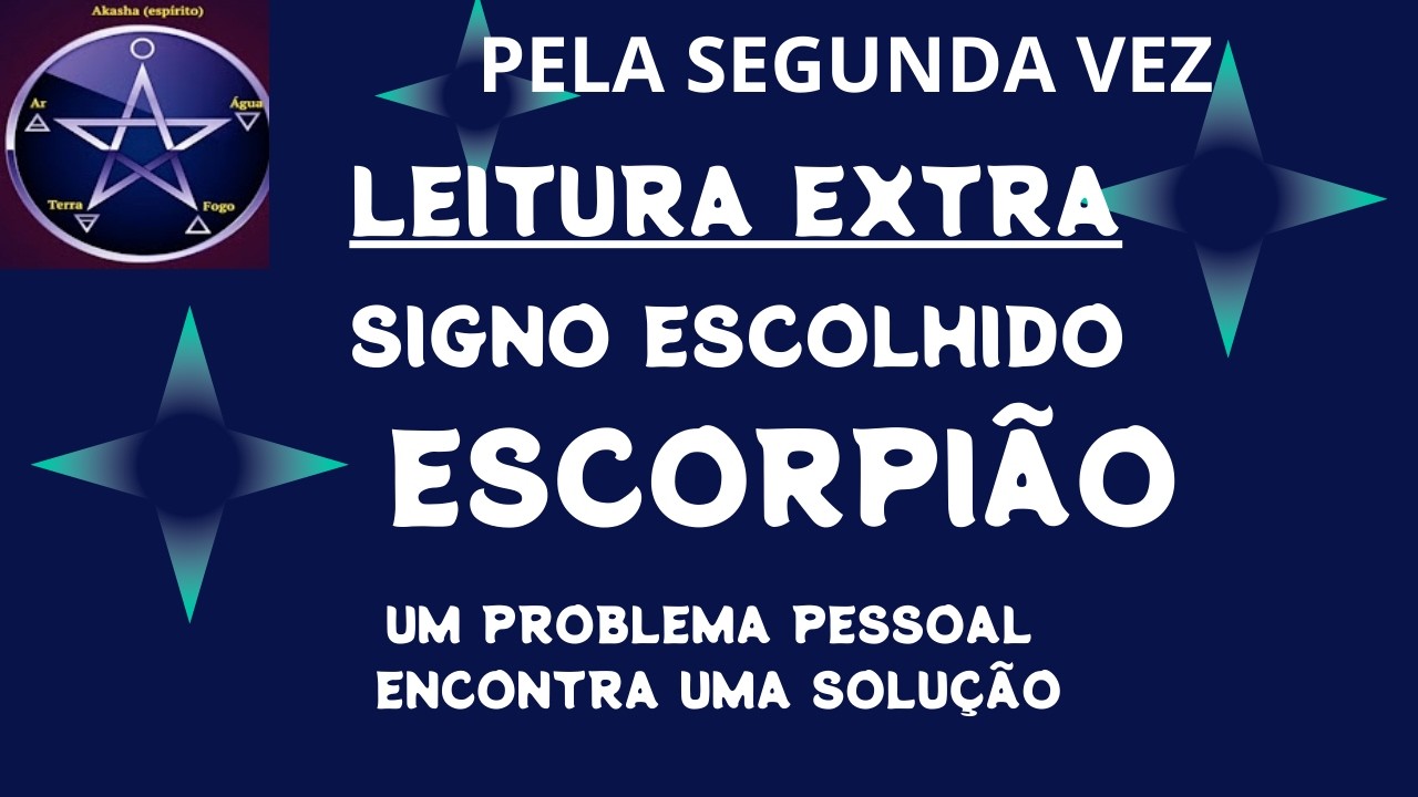 ♐ESCORPIÃO -SIGNO ESCOLHIDO PELA SEGUNDA VEZ PARA LEITURA BÔNUS -PROBLEMA PESSOAL ENCONTRA RESOLUÇÃO