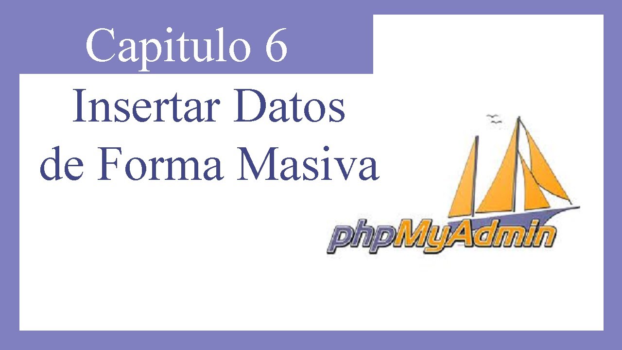 Tutorial PHPMYADMIN: Capitulo 6 Insertar Datos Masivamente