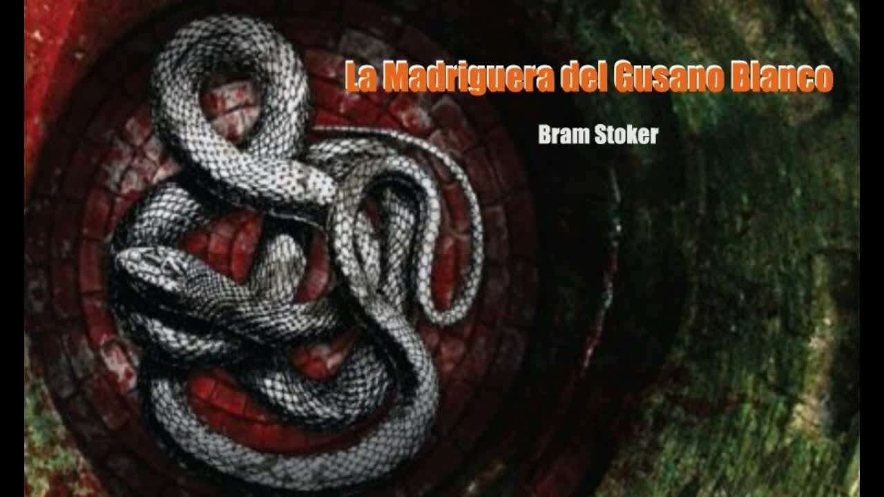 (La Madriguera del Gusano Blanco)  de Bram Stoker.