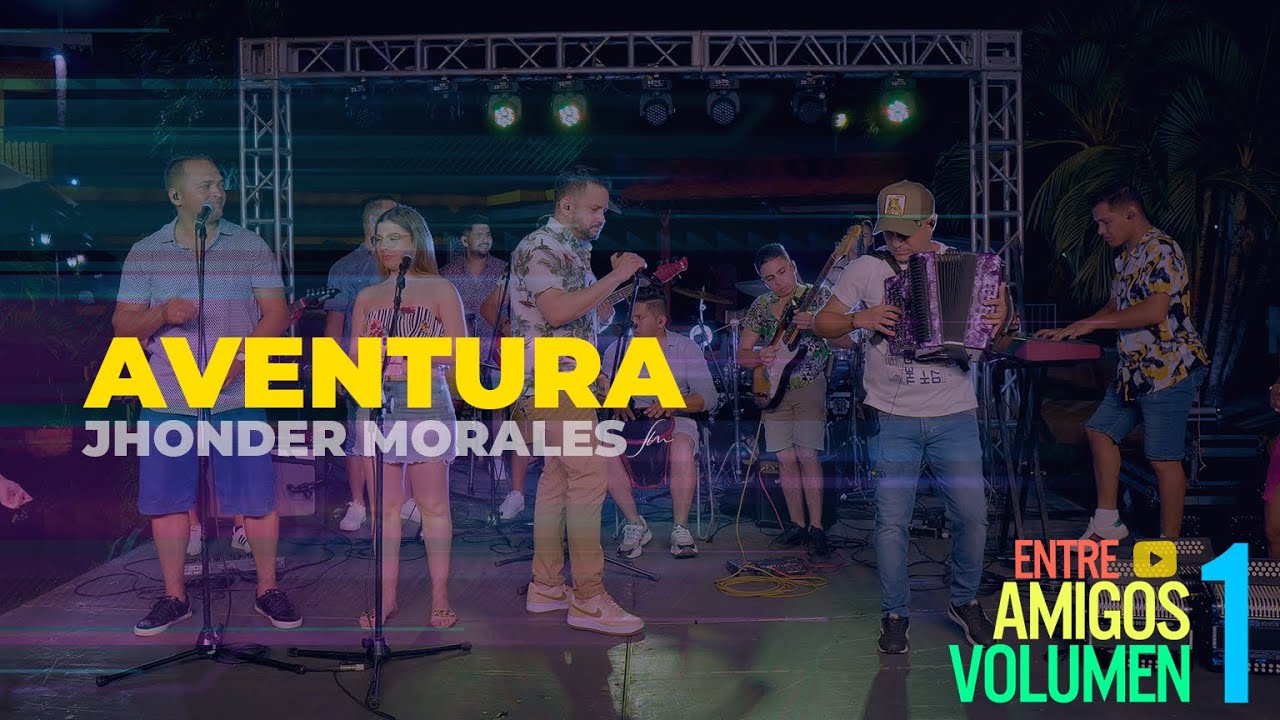 Jhonder Morales - Aventura (Vivo)