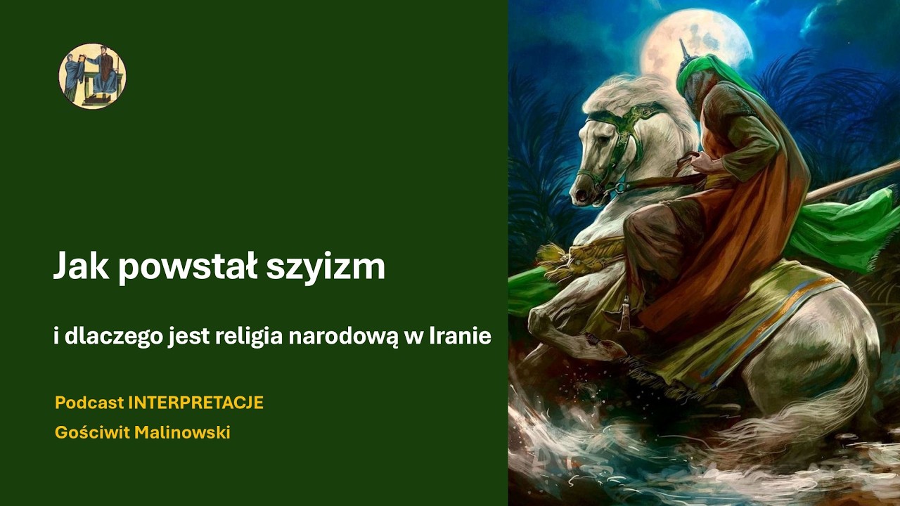 Jak powstał szyizm i dlaczego jest religią narodową w Iranie