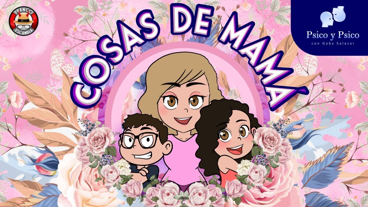 Psico y Psico     Cosas de Mamá