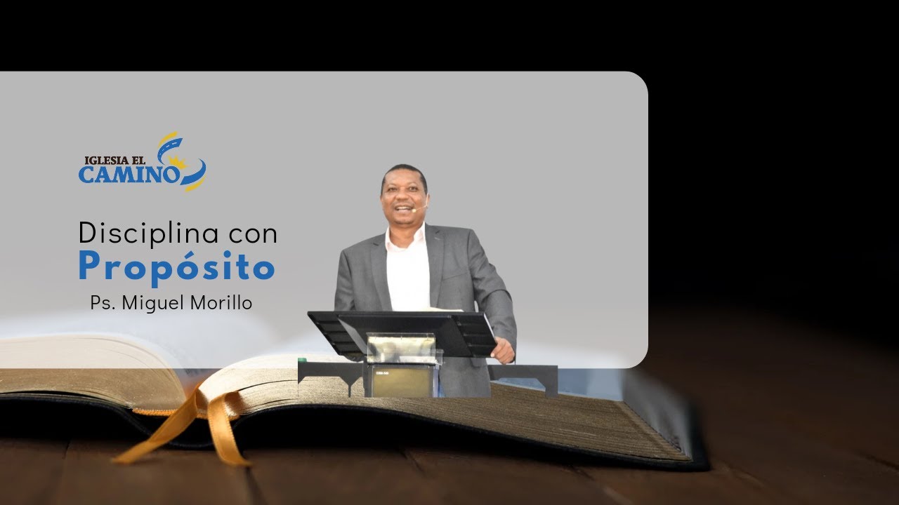 Disciplina con propósito #iglesiaelcaminord #pastormorillo